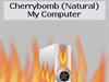 Cherrybomb (Natural) - My Computer